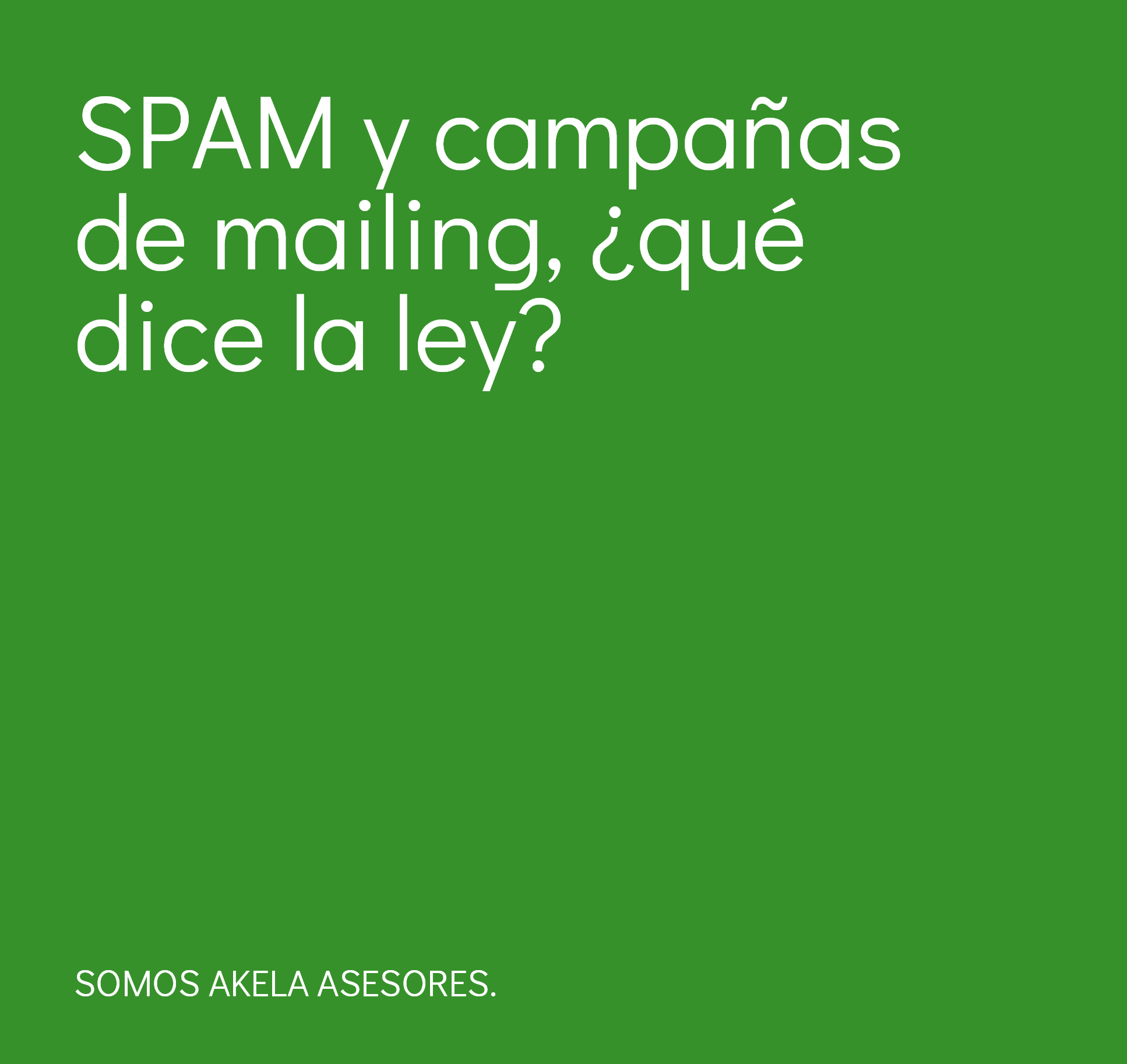 En este momento estás viendo SPAM y campañas de mailing, ¿qué dice la ley?