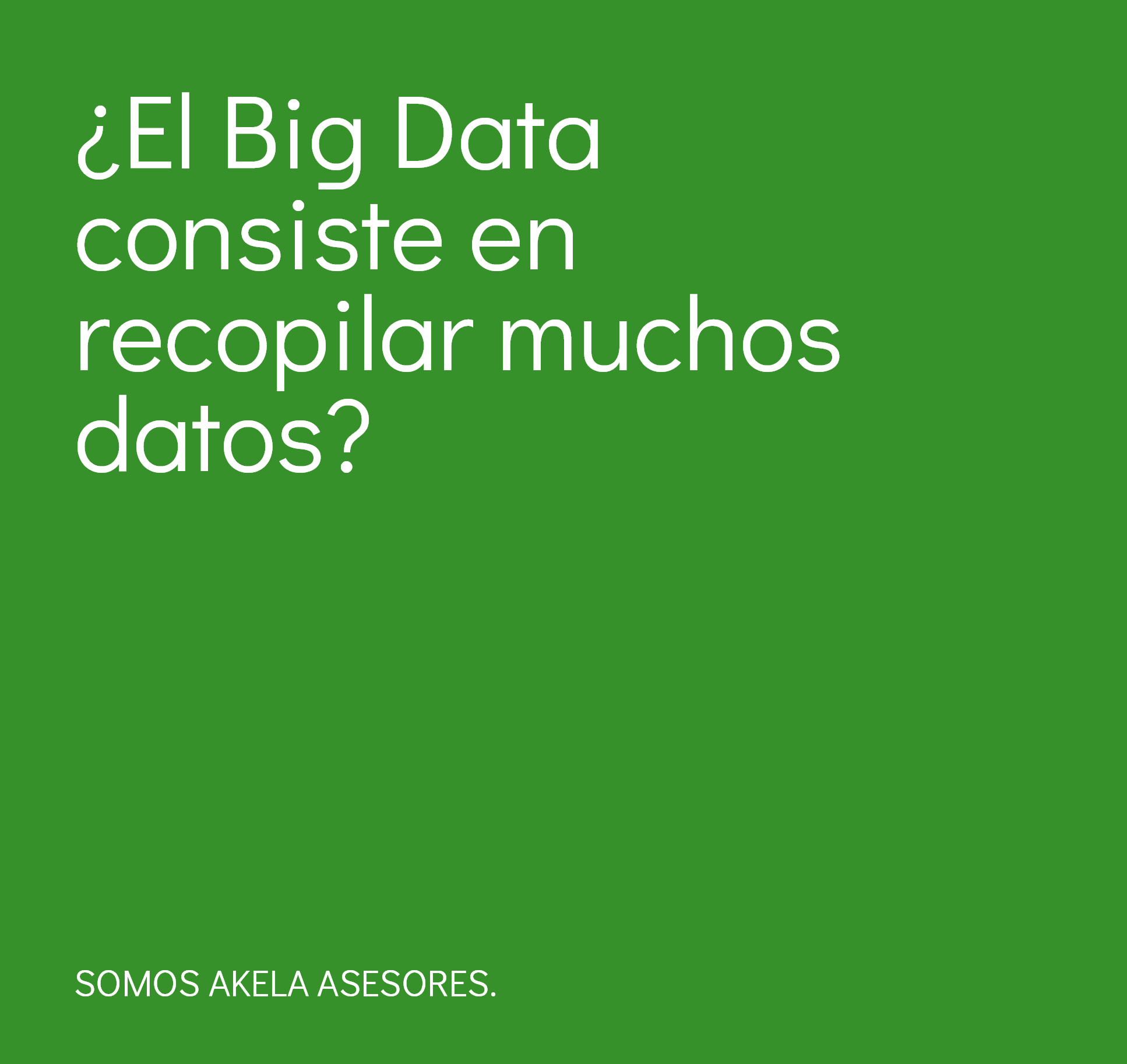 En este momento estás viendo ¿El Big Data consiste en recopilar muchos datos?