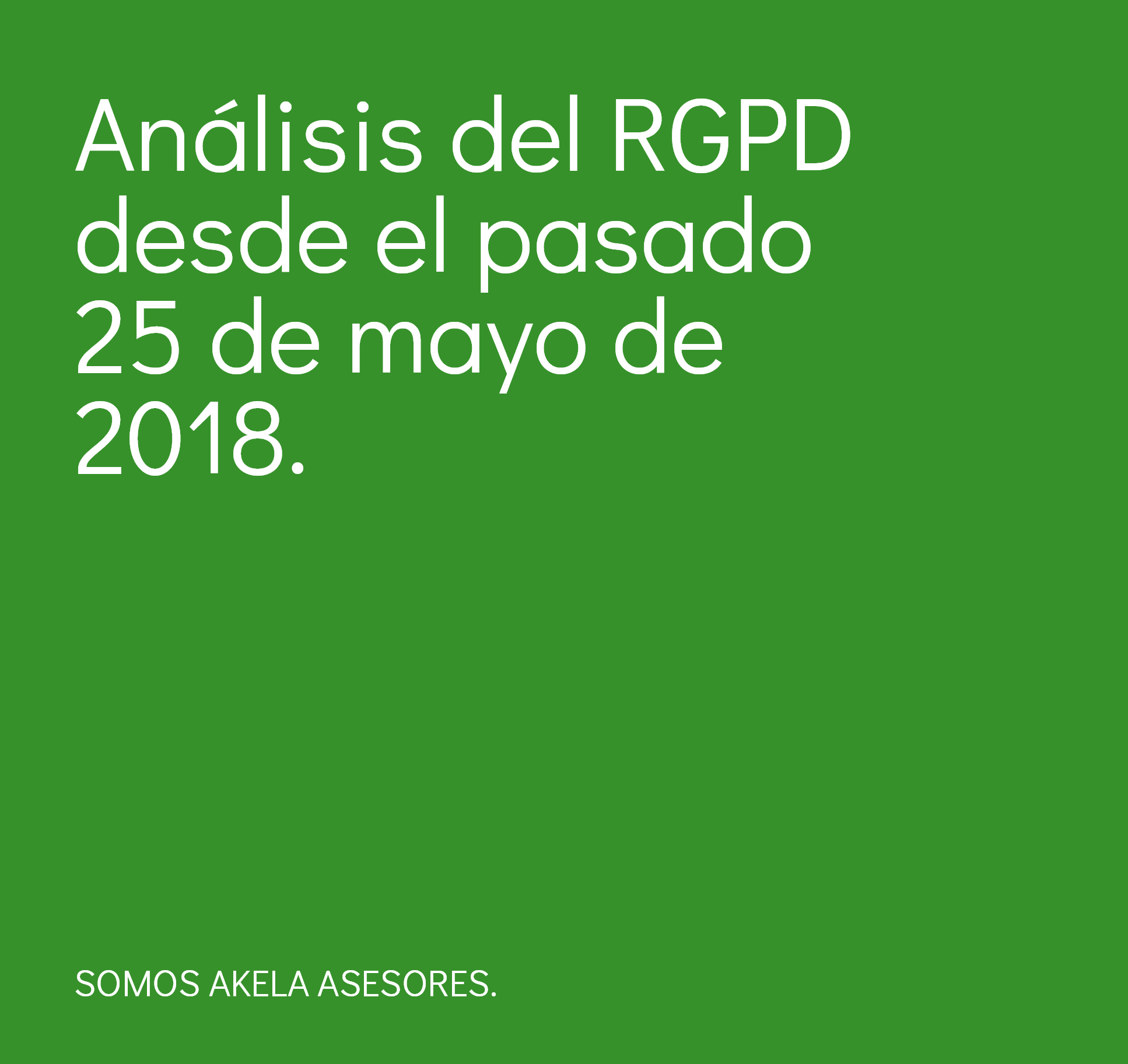 En este momento estás viendo Análisis del RGPD desde el pasado 25 de mayo de 2018