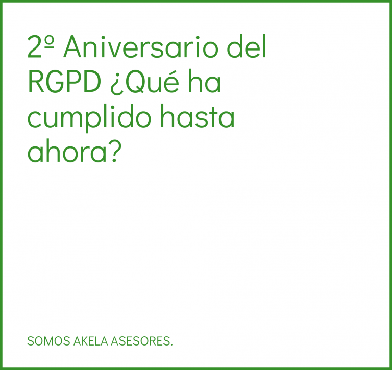 Lee más sobre el artículo 2º Aniversario del RGPD ¿Qué ha cambiado hasta ahora?