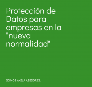 Lee más sobre el artículo Protección de Datos para empresas en la «nueva normalidad»